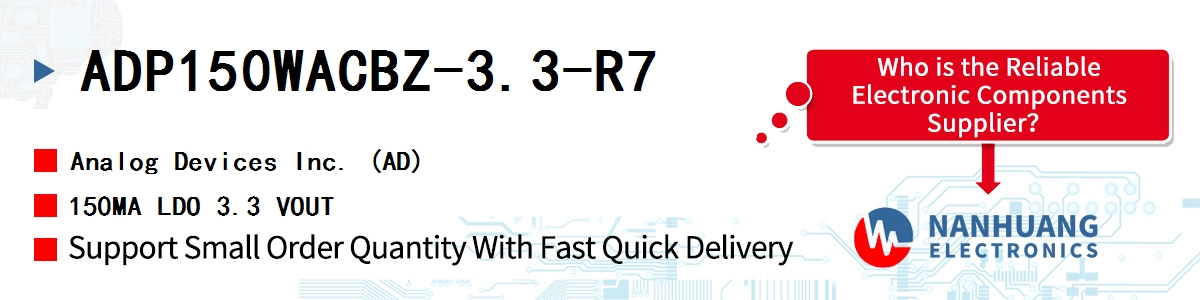 ADP150WACBZ-3.3-R7 ADI 150MA LDO 3.3 VOUT