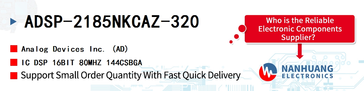 ADSP-2185NKCAZ-320 ADI IC DSP 16BIT 80MHZ 144CSBGA