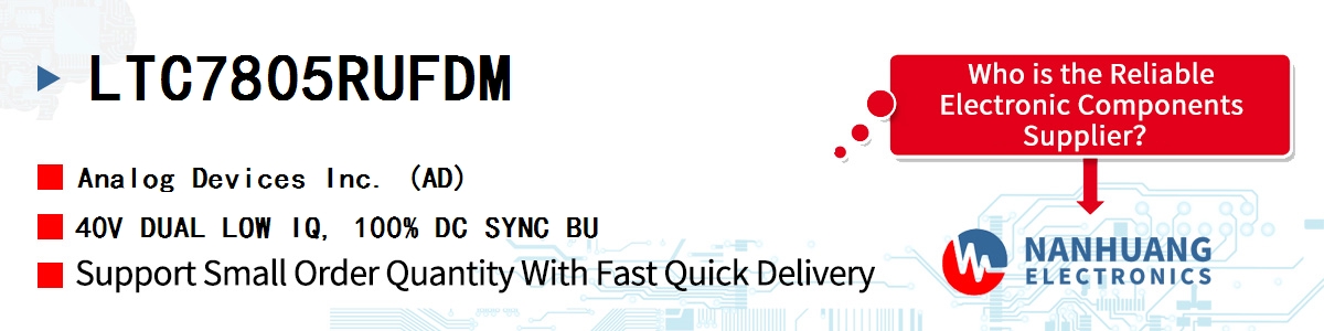 LTC7805RUFDM ADI 40V DUAL LOW IQ, 100% DC SYNC BU