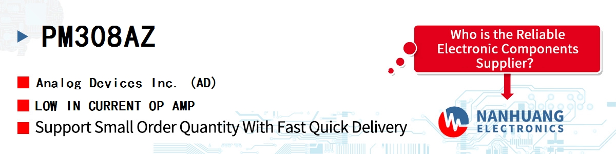 PM308AZ ADI LOW IN CURRENT OP AMP